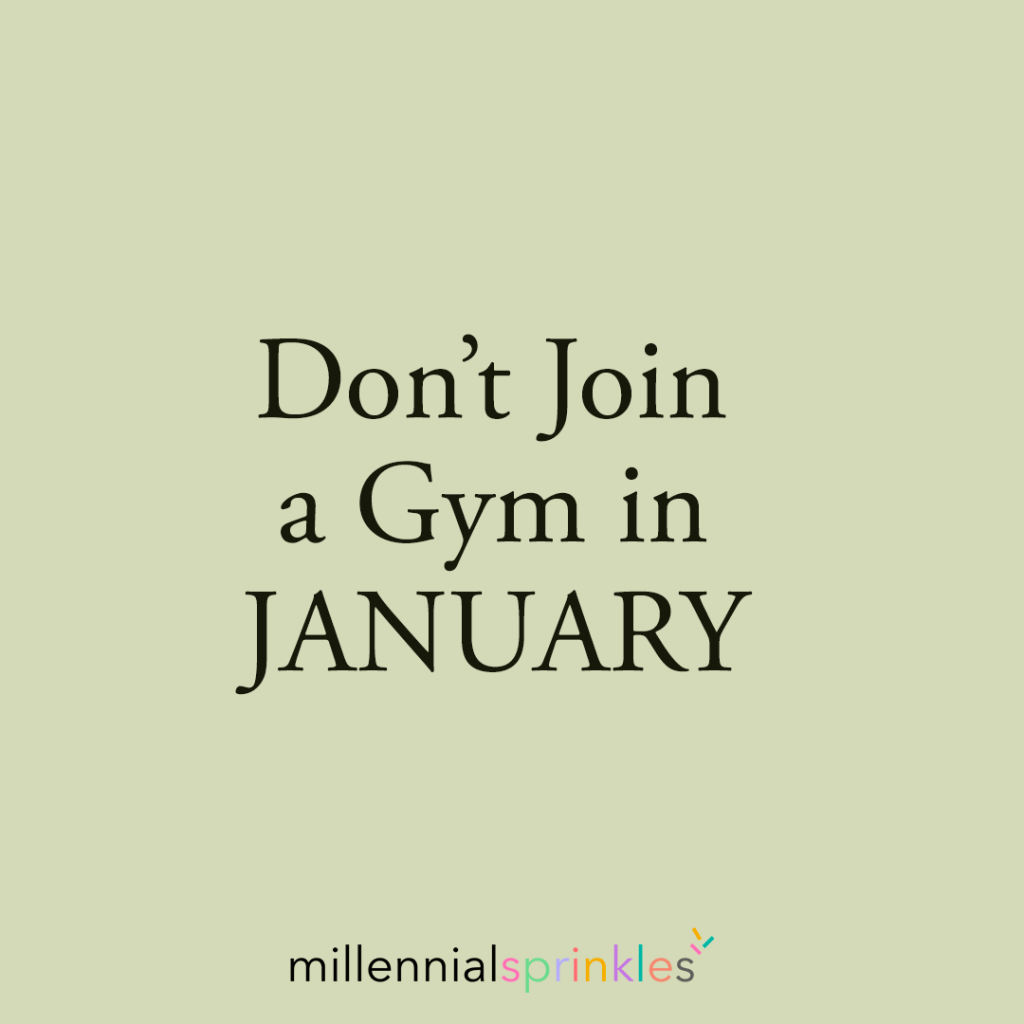 Don't join a gym in January